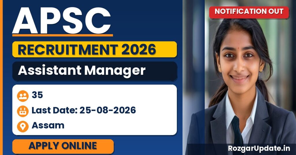 APSC Assistant Manager Recruitment 2026 – APGCL, 35 Vacancies, Eligibility, Age Limit, Fees, Apply Online - banner image
