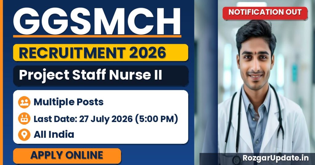 GGSMCH Project Staff Nurse II Recruitment 2026: Apply by 27 July - banner image